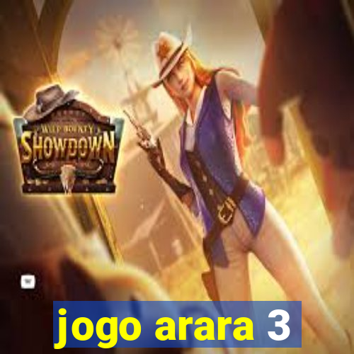 jogo arara 3